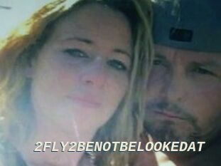 2FLY2BENOTBELOOKEDAT