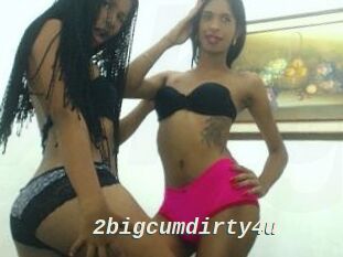 2bigcumdirty4u