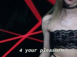 4_your_pleasure