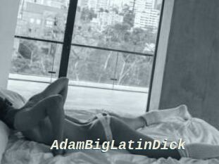 AdamBigLatinDick