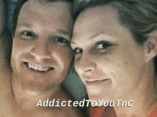 AddictedToYouTnC