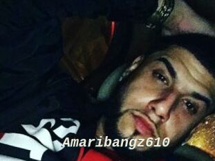 Amaribangz610