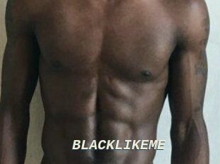 BLACKLIKEME
