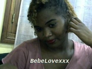 BebeLovexxx
