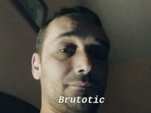Brutotic