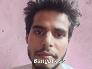 Bangbross