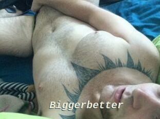 Bigger_better