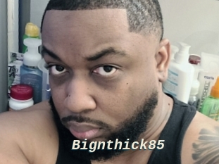 Bignthick85