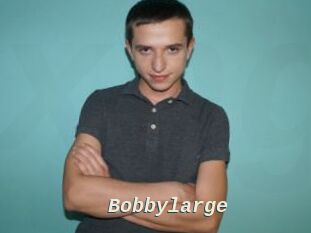 Bobbylarge