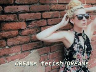 CREAMs_fetish_DREAMs