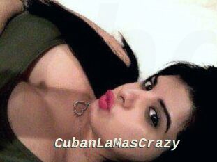CubanLaMasCrazy
