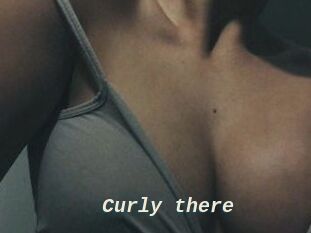 Curly_there