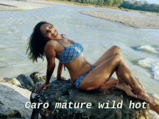 Caro_mature_wild_hot