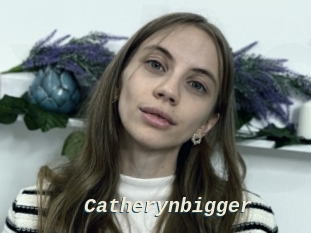 Catherynbigger