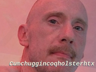 Cumchuggincoqholsterhtx