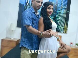 Dangerous