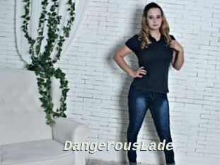 DangerousLade