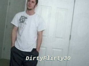 DirtyFlirty30