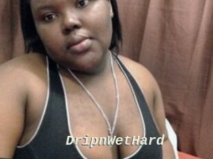 DripnWetHard