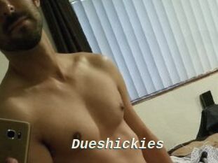 Dueshickies