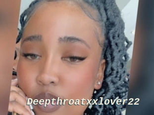Deepthroatxxlover22