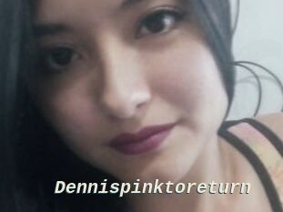 Dennispinktoreturn