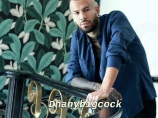 Dhanybigcock