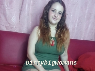 Dirtybigwomans