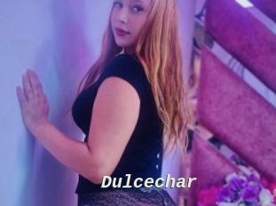 Dulcechar