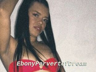 EbonyPervertofDream