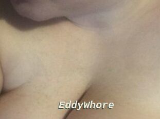 EddyWhore