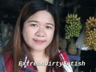 ExtremeDirtyFetish