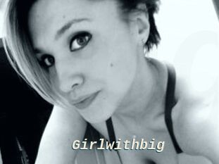Girlwithbig