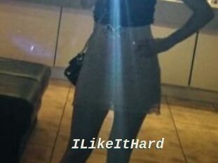 ILikeItHard