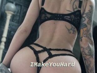 IMakeYouHard