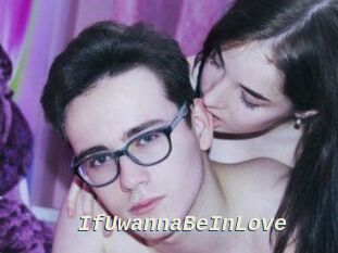 IfUwannaBeInLove