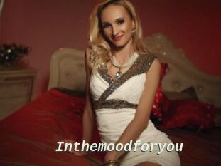 Inthemoodforyou