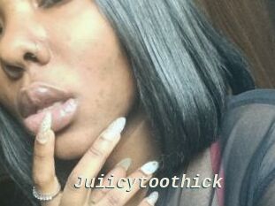 Juiicytoothick