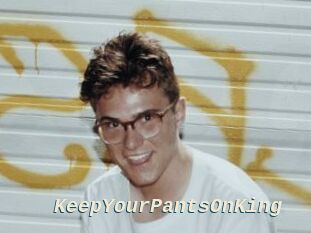 KeepYourPantsOnKing