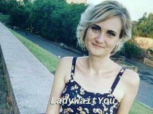 LadyWaitYou