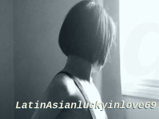 LatinAsianluckyinlove69