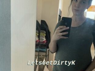 LetsGetDirtyK