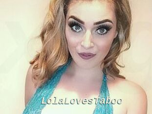 LolaLovesTaboo