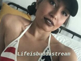 Lifeisbuddastream