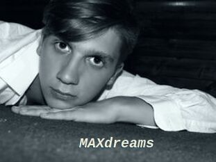 MAXdreams