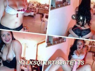 MILKSQUIRTBIGTETIS