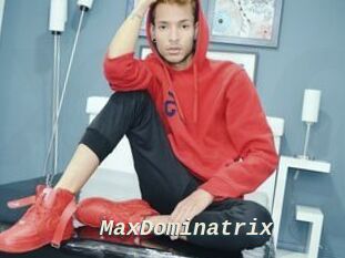 MaxDominatrix
