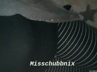 Misschubbnix