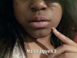 Mistiquex3