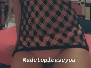Madetopleaseyou